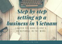 SETTING UP BUSINESS IN VIETNAM - STEP BY STEP GUIDE TO STARTING A BUSINESS IN VIETNAM